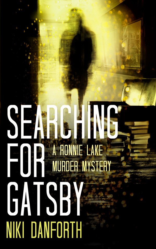 Searching for Gatsby A Ronnie Lake Murder Mystery by Niki Danforth