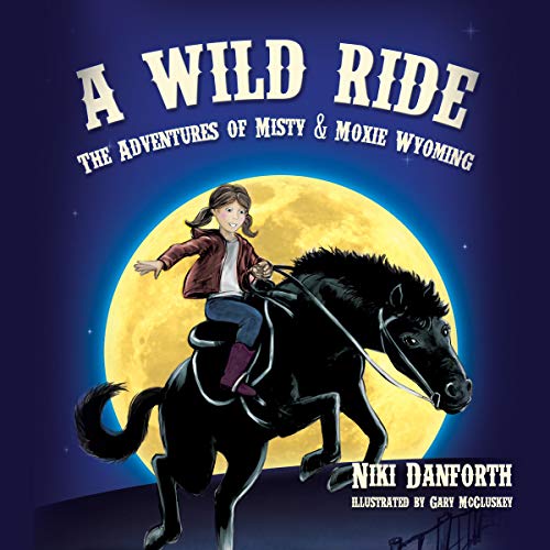 A Wild Ride Misty and Moxie Wyoming Audio Book